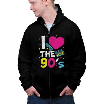 Cute Gift I Love The 90S Style Music Mixtape 80S 90S Styles Zip Up Hoodie - Seseable