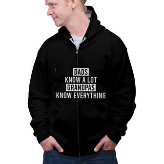 Dads Know A Lot Grandpas Know Everything 2022 Style Zip Up Hoodie - Seseable