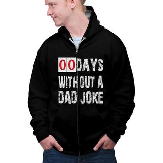 Days Without A Dad Joke 2022 Trend Zip Up Hoodie - Seseable