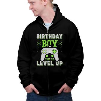 Design Birthday Boy Matching Video Gamer Time To Level Up Zip Up Hoodie - Seseable