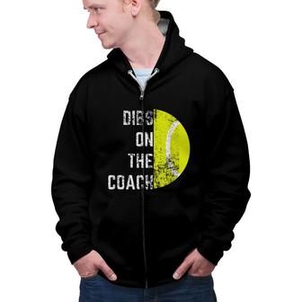 Dibs On The Coach Tennis Coaching Lovers Zip Up Hoodie - Seseable
