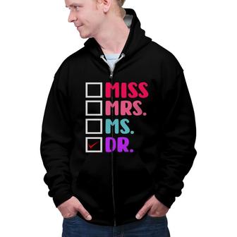 Dr Doctor Doctorate PhD Funny Education Graduation Zip Up Hoodie - Seseable