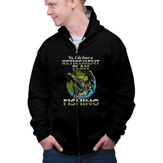 Funny Gift Yes I Do Have A Retirement Plan I Plan On Fishing Zip Up Hoodie - Seseable