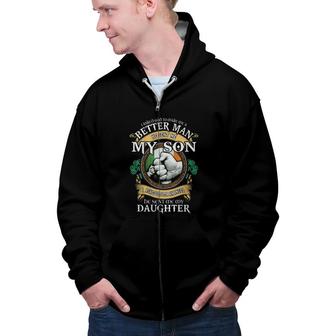 Funny Print 2022 Lucky Dad Better Man He Sent Me My Son Zip Up Hoodie - Seseable