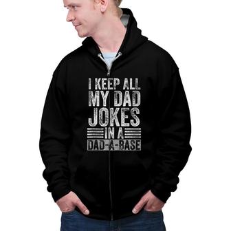 I Keep All My Dad Jokes In A Dad-A-Base Fathers Day Vintage  Zip Up Hoodie