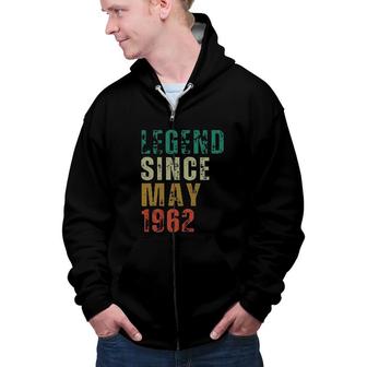 Legend Since May 1962 Awesome Vintage Birthday New Trend 2022 Zip Up Hoodie - Seseable