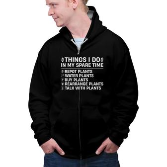 Things I Do In My Spare Time Are Spending Time For Plants Zip Up Hoodie - Seseable