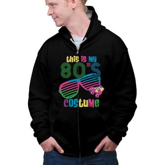 This Is My 80S Costume Skateboarding Sunglasses 90S Style Zip Up Hoodie - Seseable