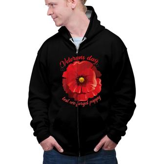 Veterans Day Lest We Forget Red Poppy Flower Usa Memorial Zip Up Hoodie - Seseable