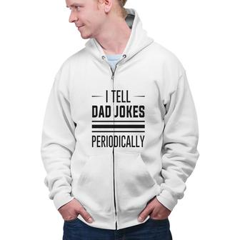 Basic I Tell Dad Jokes Funny Chemistry Meme Fathers Day Zip Up Hoodie - Seseable