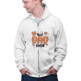 Best Dad Ever Father Day Best Gift For Father Fathers Day Zip Up Hoodie - Seseable
