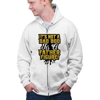 Dad Bod Father Figure Fathers Day Dad Bod Zip Up Hoodie - Seseable