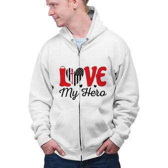 Firefighter Love My Hero Red Black Graphic Meaningful Great Zip Up Hoodie - Seseable
