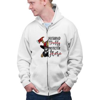 Husband Daddy Protector Here Firefighter Zip Up Hoodie - Seseable