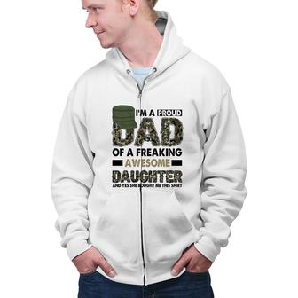 I Am A Proud Dad Of A Freaking Awesome Daughter And Yes She Bought Me This Hero Dad Zip Up Hoodie - Seseable