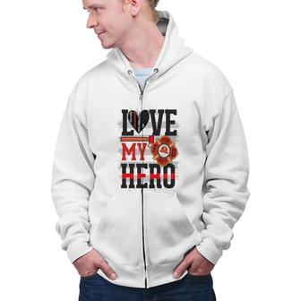 Love My Hero And Proud With Firefighter Job Zip Up Hoodie - Seseable