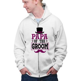 Papa Of The Groom Groom Bachelor Party Zip Up Hoodie - Seseable