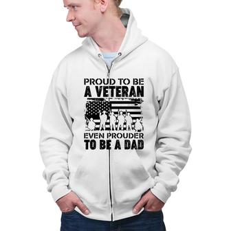 Proud To Be A Veteran Even Prouder To Be A American Veteran Zip Up Hoodie - Seseable
