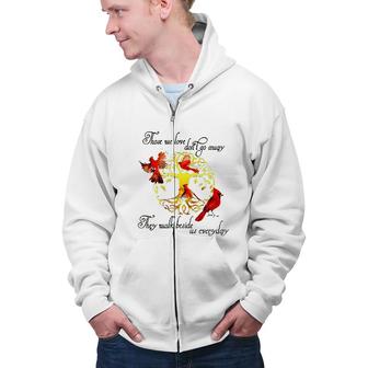 Tree Of Life Those We Love Dont Go Away They Walk Beside Us Everyday Zip Up Hoodie - Seseable