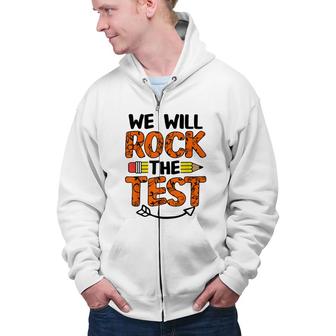 We Will Rock The Test Funny Test Day Gifts For Students Zip Up Hoodie - Seseable