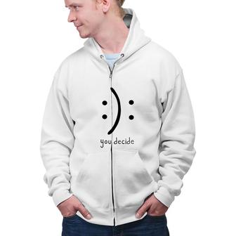 You Decide Smile Or Sad Face New In 2022 Zip Up Hoodie - Seseable