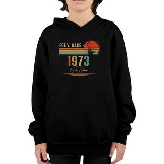 1973 Womens Rights Feminism Roe V Wade Pro Choice Youth Hoodie
