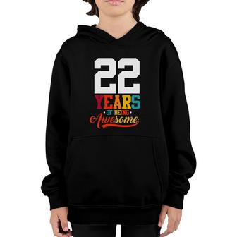 22 Years Of Being Awesome Gifts 22 Years Old 22Nd Birthday Youth Hoodie - Seseable