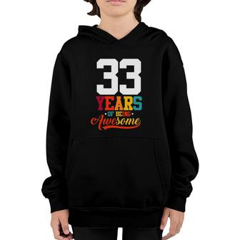 33 Years Of Being Awesome Gifts 33 Years Old 33Rd Birthday Youth Hoodie - Seseable
