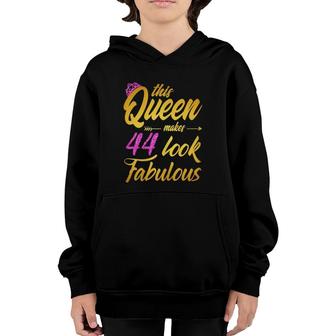 44 Years Old Birthday Gift This Queen Makes 44 Look Fabulous Youth Hoodie - Seseable