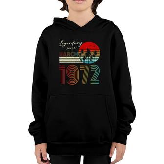 50Th Birthday Gifts Legend Since March 1972 50 Years Old Youth Hoodie - Seseable