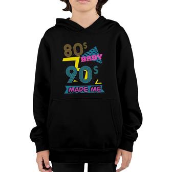 80S Baby 90S Made Me 90S Nostalgia Youth Hoodie | Mazezy