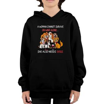 A Woman Cannot Survive On Wine Alone She Also Needs A Dog Youth Hoodie - Seseable