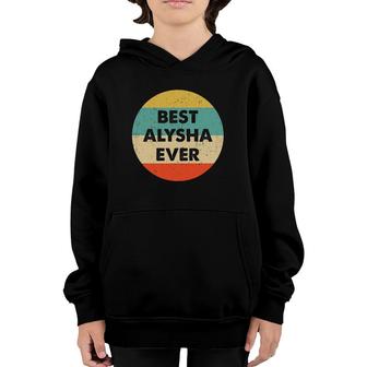 Alysha Name Best Alysha Ever Youth Hoodie | Mazezy
