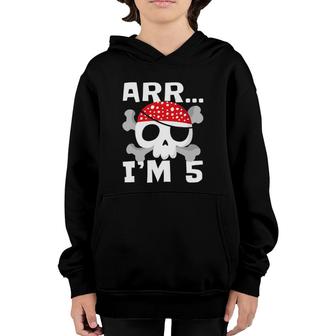 Arr I’M 5 Years Old Pirate Themed 5Th Birthday Party Gift Youth Hoodie | Mazezy