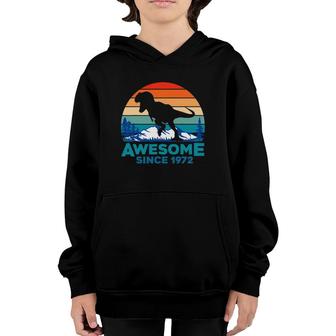Awesome Since 1972 49 Years Old Dinosaur Gift Youth Hoodie - Seseable