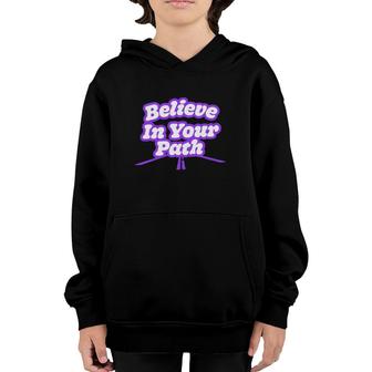Believe In Your Path Funny Inspirational Quote Youth Hoodie | Mazezy