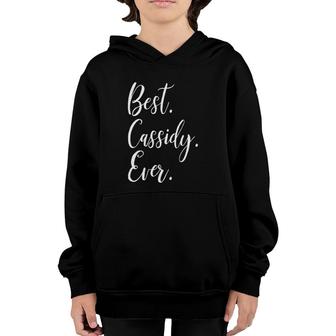 Best Cassidy Ever Funny Personalized First Name Youth Hoodie - Seseable