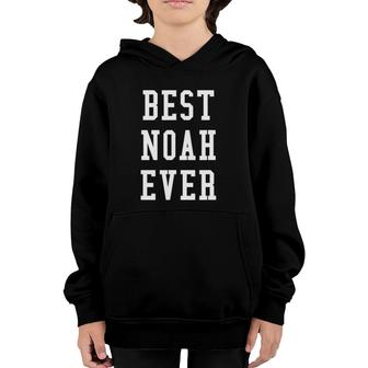 Best Noah Ever Cool Personalized First Name Gift Youth Hoodie - Seseable