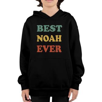 Best Noah Ever Funny Personalized First Name Noah Youth Hoodie - Seseable