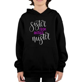 Bff Matching Family Costume Cute Sister From Another Mister Youth Hoodie - Seseable