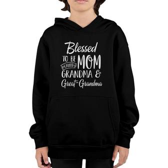 Blessed To Be Called Mom Grandma & Great-Grandma Mothers Day Youth Hoodie - Seseable