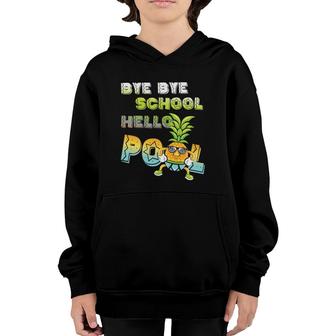 Bye Bye School Hello Pool Funny Pineapple Pupil And Teacher Youth Hoodie - Seseable