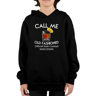 Call Me Old Fashioned Wisconsin State Cocktail Youth Hoodie