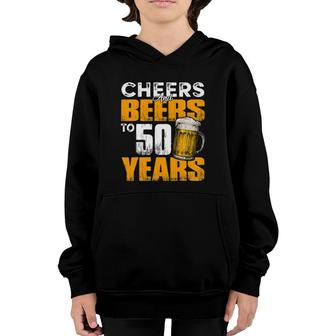 Cheers And Beers To 50 Years Old Birthday Funny Drinking Youth Hoodie - Seseable