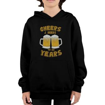 Cheers And Beers To 60 Years 60Th Birthday Present Youth Hoodie | Mazezy