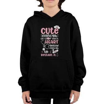Cute Enough To Stop Your Heart Skilled Enough To Restart It Youth Hoodie | Mazezy