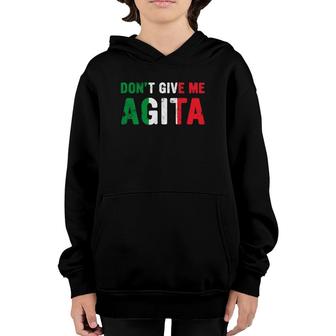 Dont Give Me Agita Italian Slang Saying Italy Flag Design Youth Hoodie - Seseable