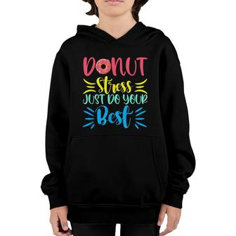 Donut Stress Just Do Your Best Testing Days For Teachers Youth Hoodie - Seseable