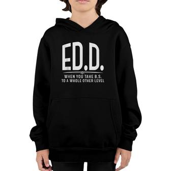 Edd Gift Funny Doctorate Of Education Graduation Doctor Grad Youth Hoodie - Seseable