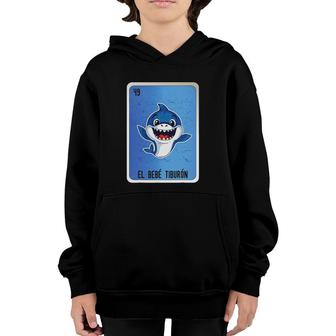 El Bebe Tiburon Mexican Lottery Mexico Loteria Cards Youth Hoodie | Mazezy